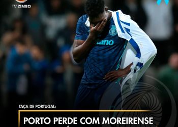 Porto perde com Moreirense e é eliminado.