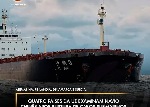 Quatro países da UE examinam navio chinês após ruptura de cabos submarinos em novembro