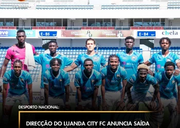 Direcção do Luanda City FC anuncia saída da Equipa Técnica Principal de Futebol