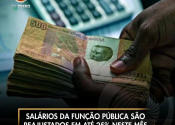 Salários da função pública são reajustados em até 25% neste mês de janeiro