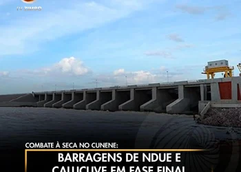 Barragens de Ndue e Calucuve em fase final de construção