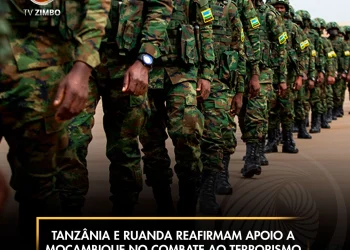 Tanzânia e Ruanda reafirmam apoio a Moçambique no combate ao terrorismo em Cabo Delgado