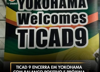 TICAD 9 encerra em Yokohama com balanço positivo e próxima edição em África