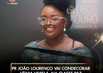 PR João Lourenço vai condecorar Vânia Varela, na classe Paz e Desenvolvimento