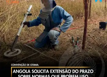 Angola solicita extensão do prazo sobre normas que proíbem uso de minas anti-pessoal