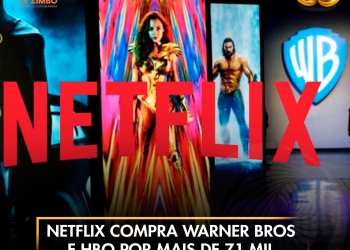 Netflix compra Warner Bros. e HBO por mais de 71 mil milhões de euros