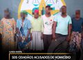 Seis cidadãos acusados de homicídio contra membro da família por crença em práticas ocultas