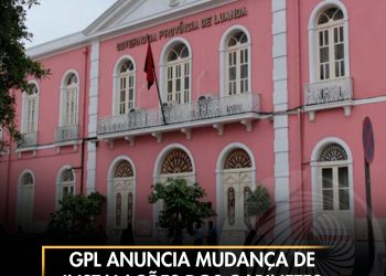 GPL anuncia mudança de instalações dos gabinetes provinciais